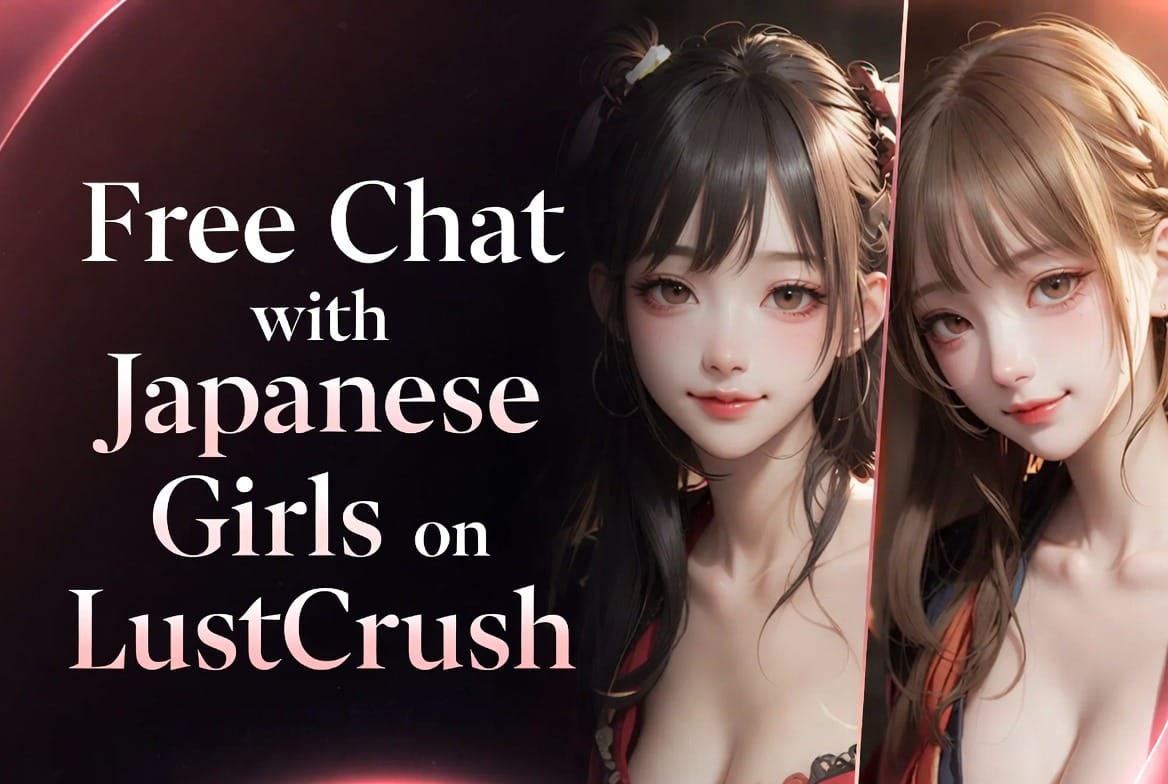 Free Chat with Japanese Girls on LustCrush